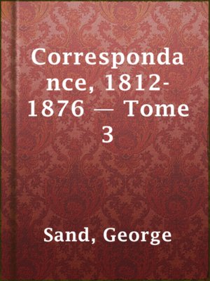 cover image of Correspondance, 1812-1876 — Tome 3